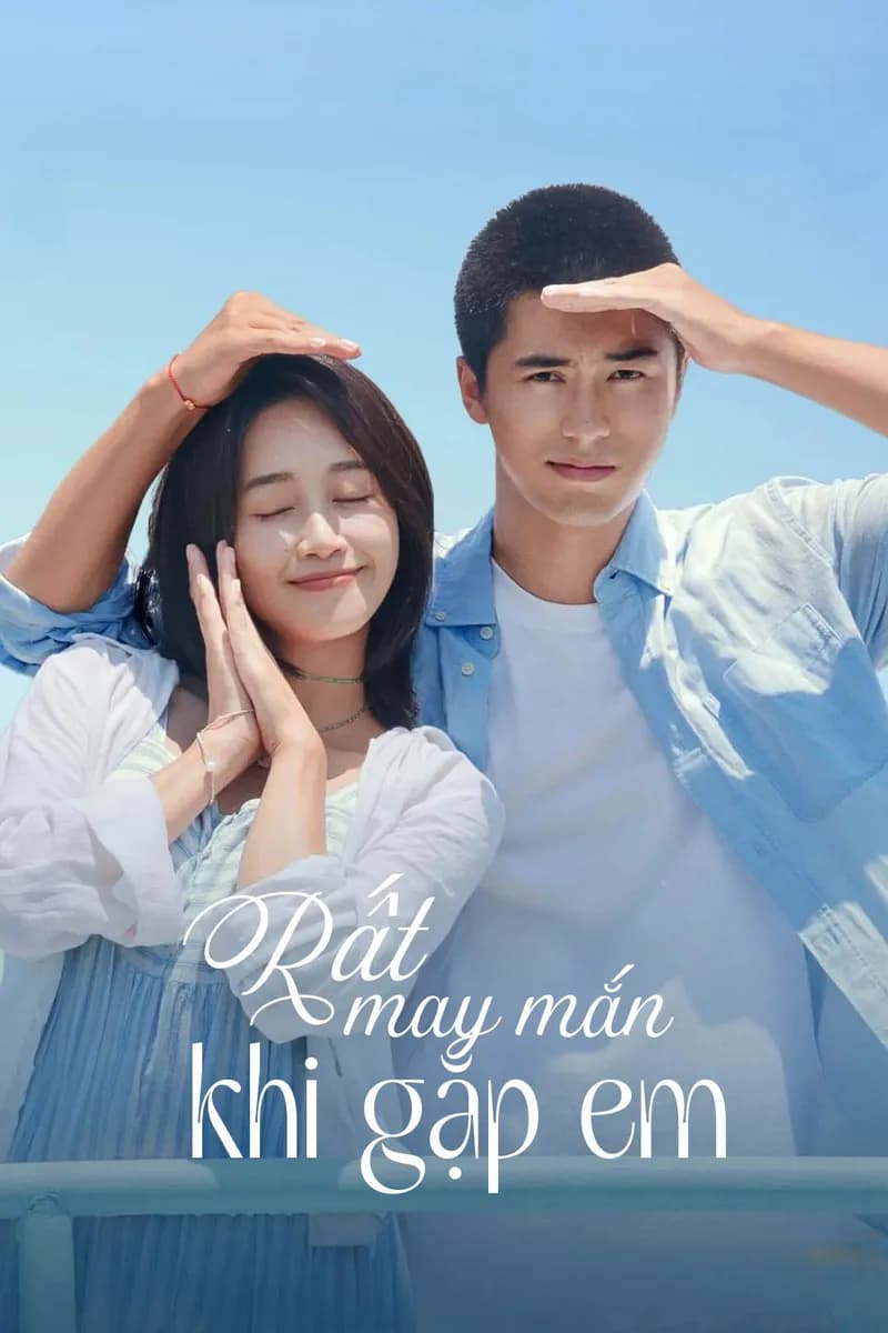 Rất May Mắn Khi Gặp Được Em